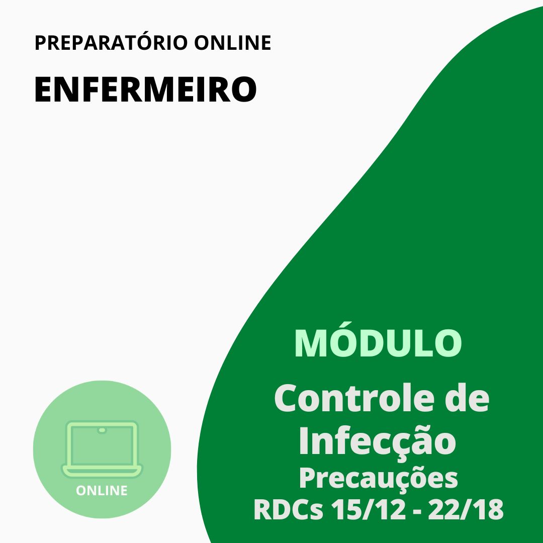 MÓDULO DE CONTROLE DE INFECÇÃO - PRECAUÇÕES - RDC 15/2012 - RDC 222/2018